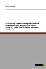 Bilanzierung Und Bewertung Des Baurechts Unter Besonderer Berucksichtigung Des Baurechts Im Rahmen Von Umgrundungen af Georg Schilling