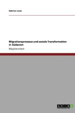 Migrationsprozesse und soziale Transformation in Sudasien af Sabrina Lasar