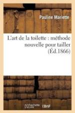 L'Art de la Toilette: Methode Nouvelle Pour Tailler af Pauline Mariette