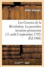 Les Guerres de la Revolution. La Premiere Invasion Prussienne (11 Aout-2 Septembre 1792) af Arthur Chuquet