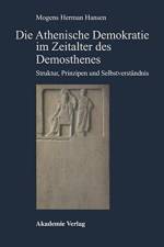 Die Athenische Demokratie Im Zeitalter DES Demosthenes Struktur, Prinzipien Und Selbstverstaendnis af M. Hansen