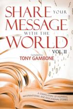 Share Your Message with the World af Tony Gambone