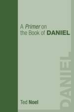 A Primer on the Book of Daniel af Ted Noel