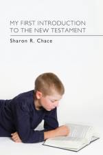 My First Introduction to the New Testament af Sharon R Chace