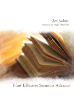 How Effective Sermons Advance af Ben Awbrey