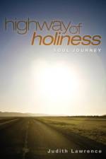 Highway of Holiness af Judith (Senior Lecturer and Nurse Practitioner St Martin's College Carlisle UK) Lawrence