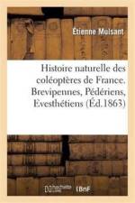 Histoire Naturelle Des Coleopteres de France. Brevipennes, Pederiens, Evesthetiens af Etienne Mulsant