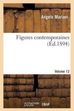 Figures Contemporaines, Volume 12 af Angelo Mariani