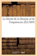Liberte de la Librairie Et de l'Imprimerie af Sans Auteur