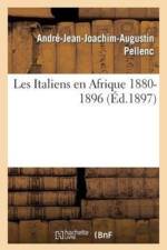 Les Italiens En Afrique 1880-1896 af Andre-Jean-Joachim-Augustin Pellenc