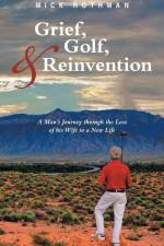 Grief, Golf, and Reinvention af Mick Rothman