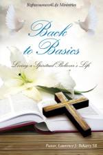 Back to Basics af Pastor Lawrence J