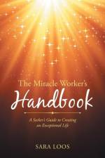 Miracle Worker's Handbook af Sara Loos