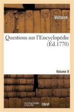 Questions Sur l'Encyclopedie. Vol9 af Voltaire