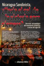 Nicaragua Sandinista, ?Hacia el sol de la victoria para siempre? af Johannes Wilm