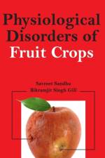 Physiological Disorders of Fruit Crops af Sandhu Savreet
