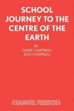 School Journey to the Centre of the Earth af Daisy Campbell