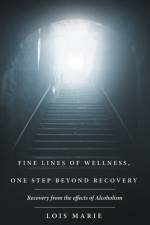 Fine Lines of Wellness, One Step Beyond Recovery af Lois Marie