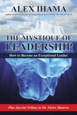 The Mystique of Leadership af Alex Ihama