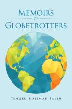 Memoirs of Globetrotters af Tengku Halimah Salim