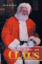 My Life as Claus af Chuck Hubbell