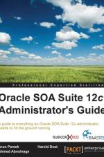Oracle SOA Suite 12c Administrator's Guide af Harold Dost
