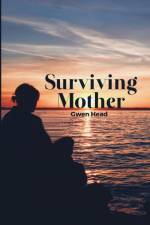 Surviving Mother af Gwen Head