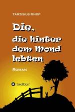 Die, die hinter dem Mond lebten
