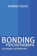 Bonding Psychotherapie af Dr Med Konrad Stauss