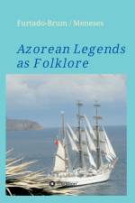 Azorean Legends as Folklore af Regina Oberschelp De Meneses