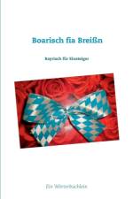 Boarisch fia Breissn af Wolfgang M Lehmer