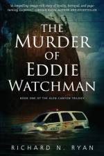 The Murder of Eddie Watchman af Richard N Ryan