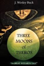 Three Moons of Theros af J. Wesley Buck