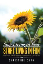 Stop Living in Fear Start Living in Fun af Christine Chan