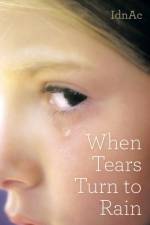 When Tears Turn to Rain af IdnAc