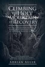 Climbing the Holy Mountain of Recovery af Adrian Auler