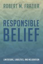 Responsible Belief af Robert M Frazier