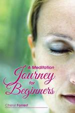 A Meditation Journey for Beginners af Cheryl Forrest