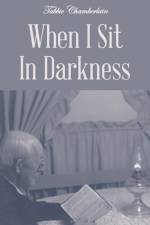 When I Sit In Darkness af Tabbie Chamberlain