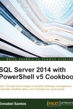 SQL Server 2014 with PowerShell v5 Cookbook af Donabel Santos