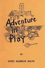 Adventure in Play af John Barron Mays