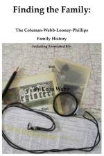Finding the Family the Coleman-Webb-Looney-Phillips Family History Including Associated Kin af Celia Webb