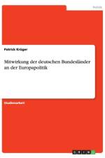 Mitwirkung der deutschen Bundeslander an der Europapolitik af Patrick Krüger