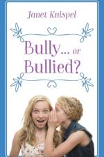 Bully...or Bullied?