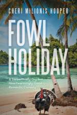 Fowl Holiday af Cheri Milionis Hooper