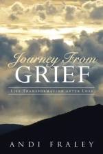 Journey From Grief af Andi Fraley