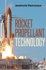 Rocket Propellant Technology af Jawaharlal Ram Ramnarace
