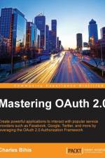 Mastering OAuth 2.0 af Charles Bihis
