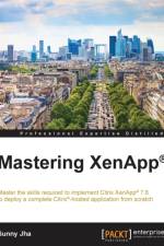 Mastering XenApp (R) af Sunny Jha