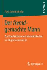 Der Fremd-Gemachte Mann af Paul Scheibelhofer